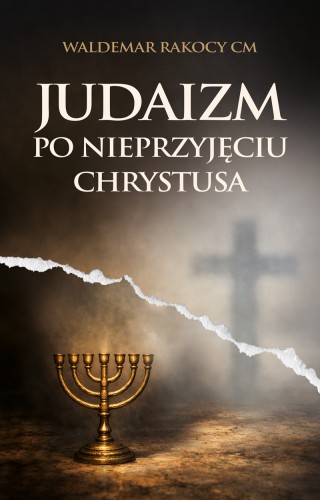 Judaizm po nieprzyjeciu Chrystusa.jpg