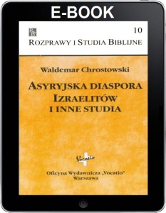 E-book (PDF) RSB 10 - Asyryjska diaspora Izraelitów i inne studia